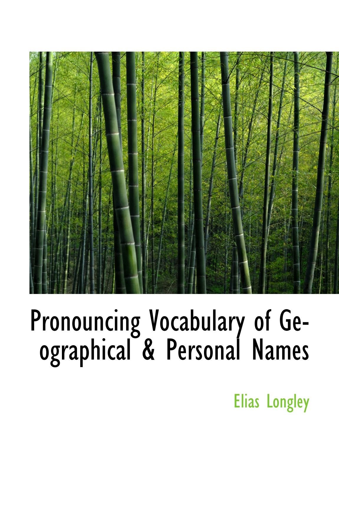 Pronouncing Vocabulary of Geographical & Personal Names Politics & History
