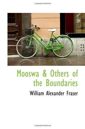 Mooswa & Others of the Boundaries Politics & History