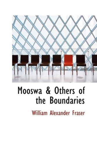 Mooswa & Others of the Boundaries Politics & History