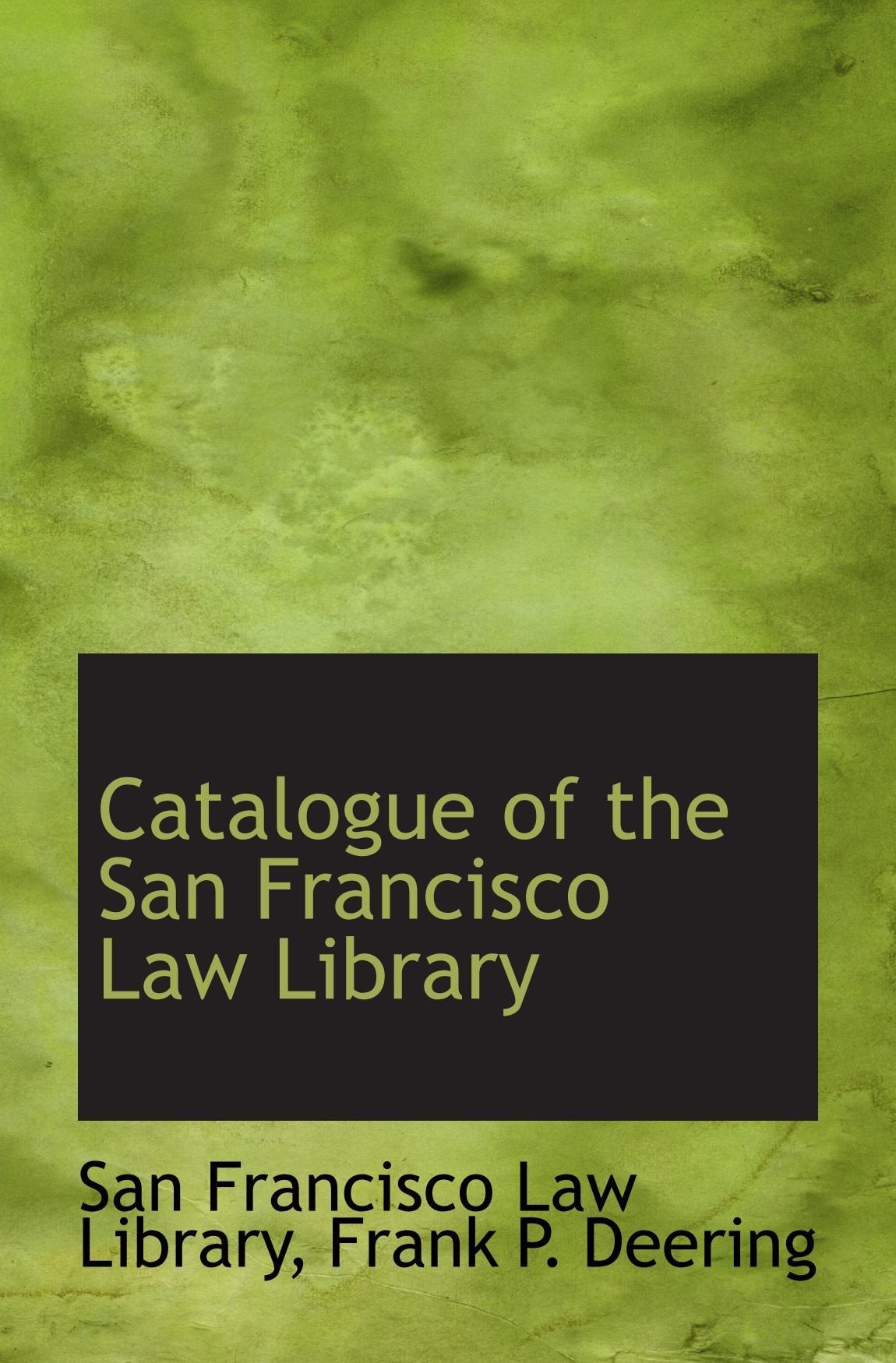 Catalogue of the San Francisco Law Library Politics & History