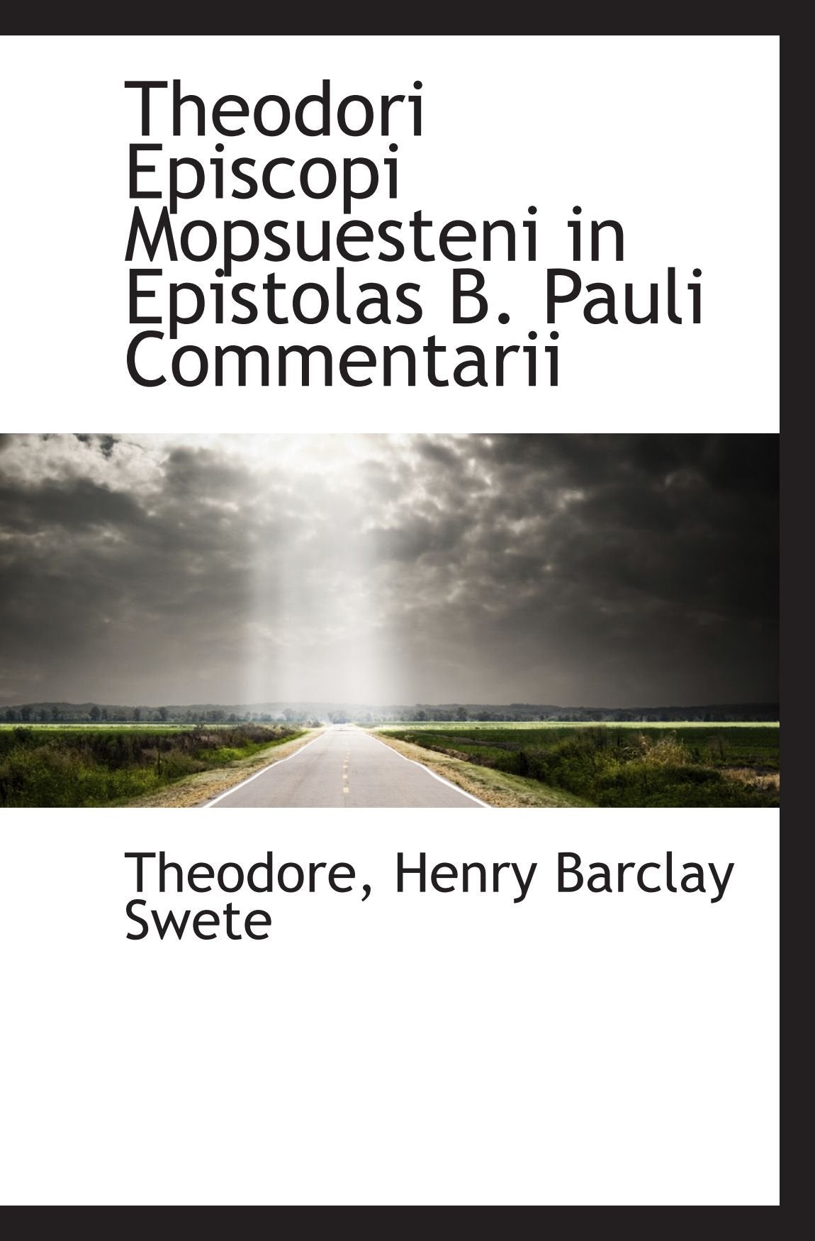 Theodori Episcopi Mopsuesteni in Epistolas B. Pauli Commentarii Politics & History