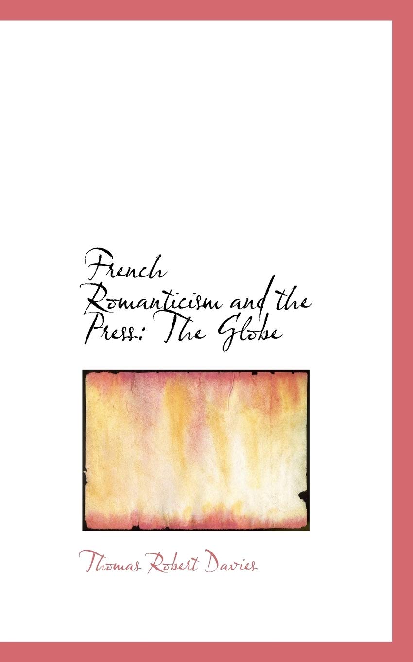 French Romanticism and the Press: The Globe Politics & History