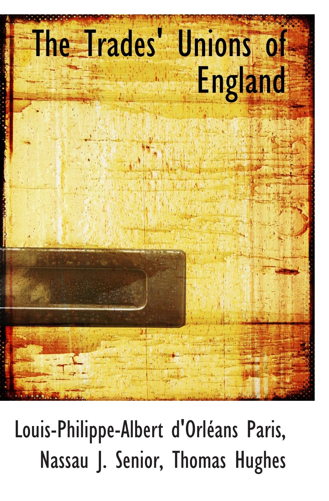 The Trades' Unions of England Business, Finance & Career