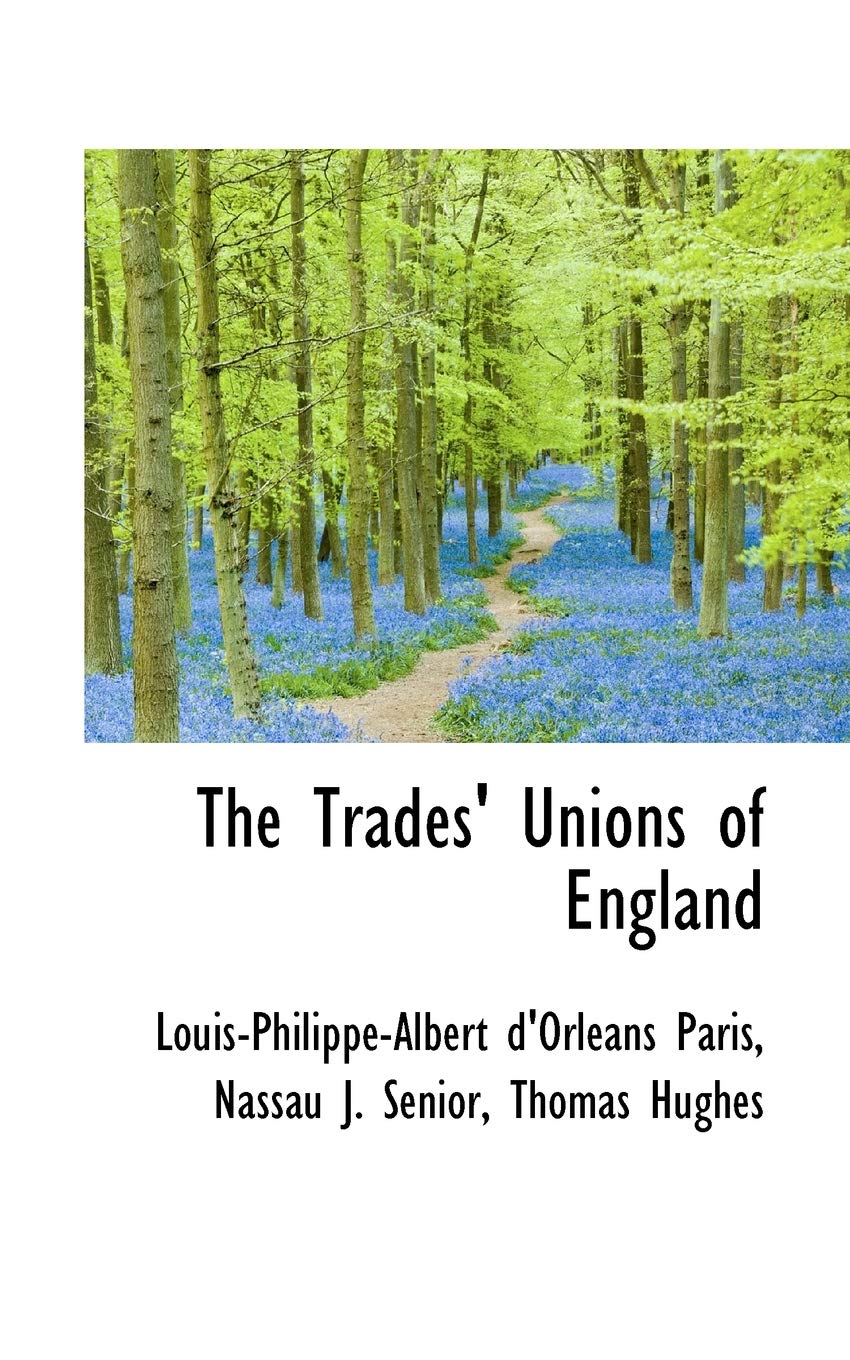 The Trades' Unions of England Politics & History