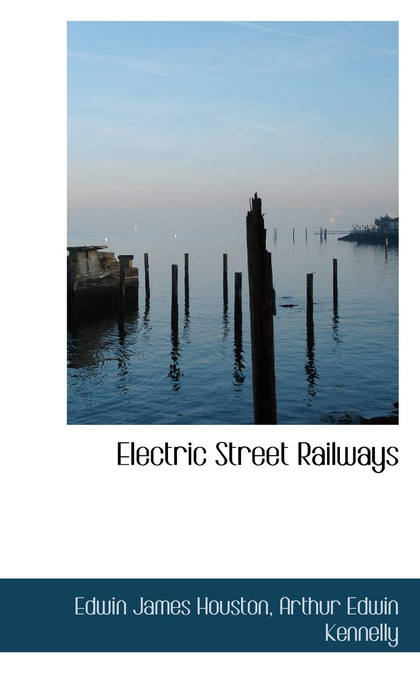 Electric Street Railways Politics & History