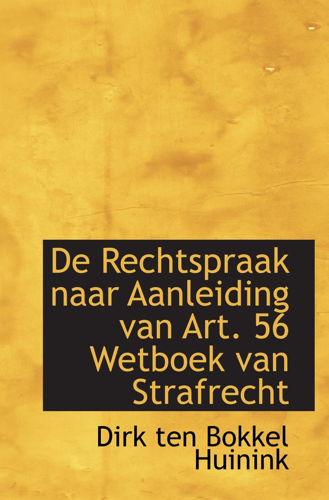 De Rechtspraak naar Aanleiding van Art. 56 Wetboek van Strafrecht Politics & History