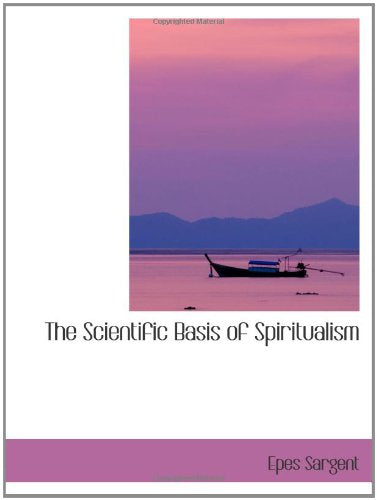 The Scientific Basis of Spiritualism Politics & History