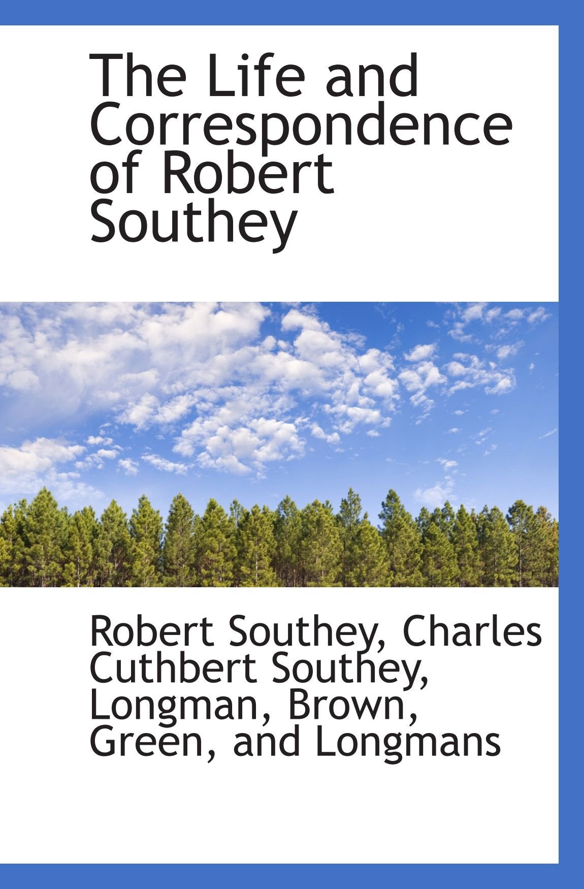 The Life and Correspondence of Robert Southey Politics & History