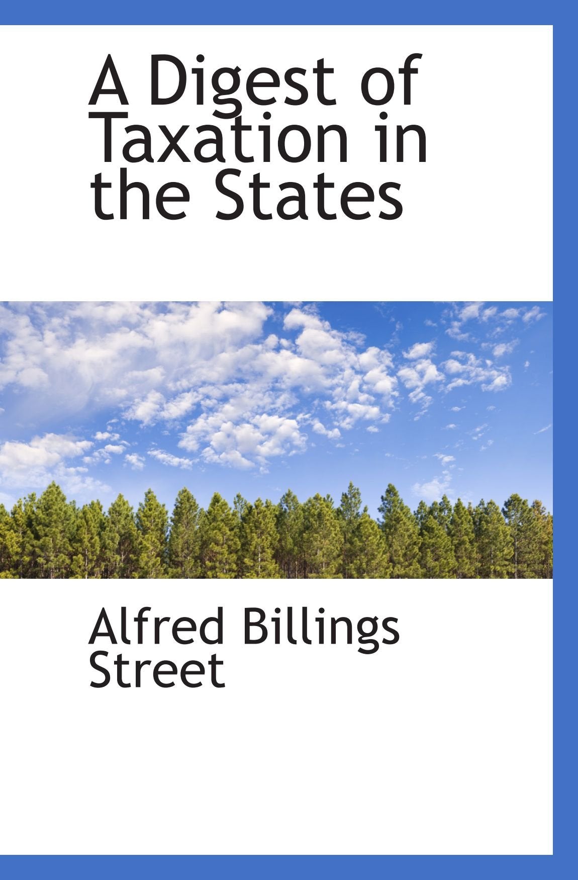 A Digest of Taxation in the States Politics & History