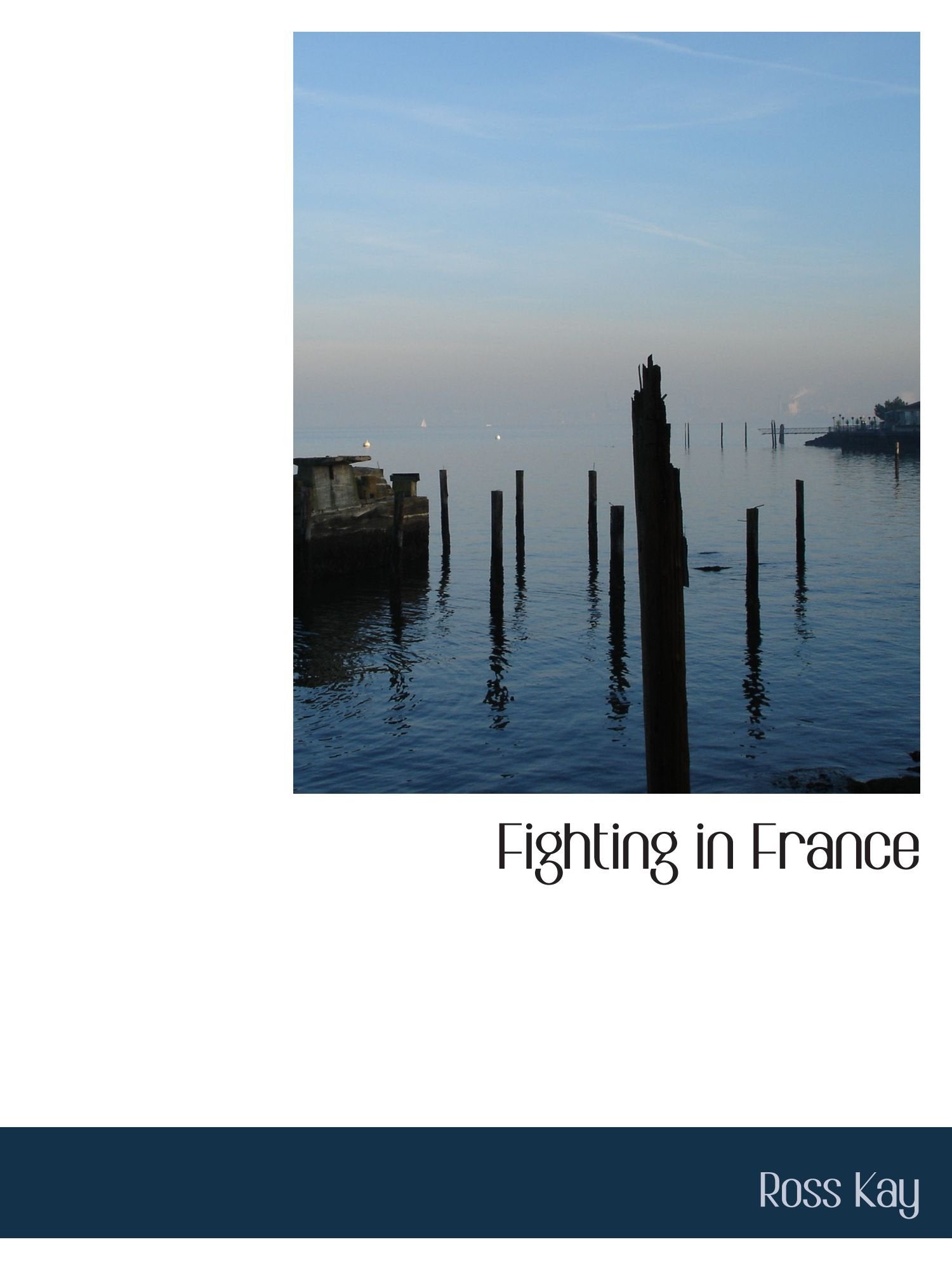 Fighting in France Politics & History