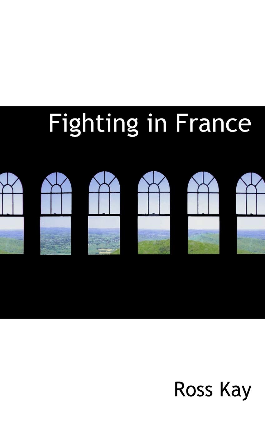 Fighting in France Politics & History