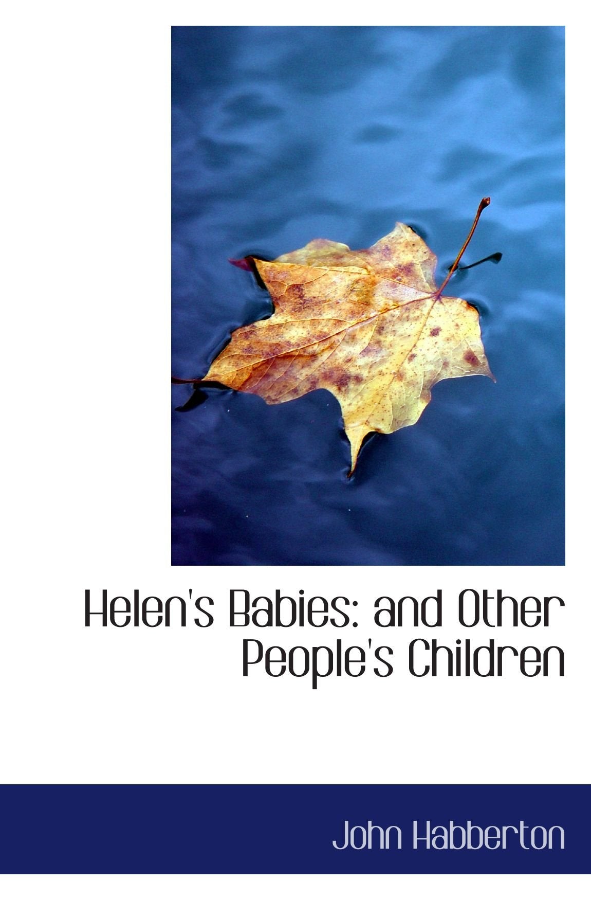 Helen's Babies: and Other People's Children Politics & History