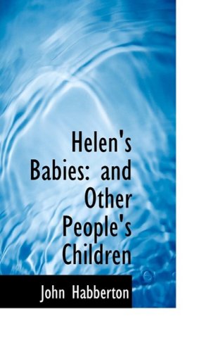 Helen's Babies: And Other People's Children Politics & History