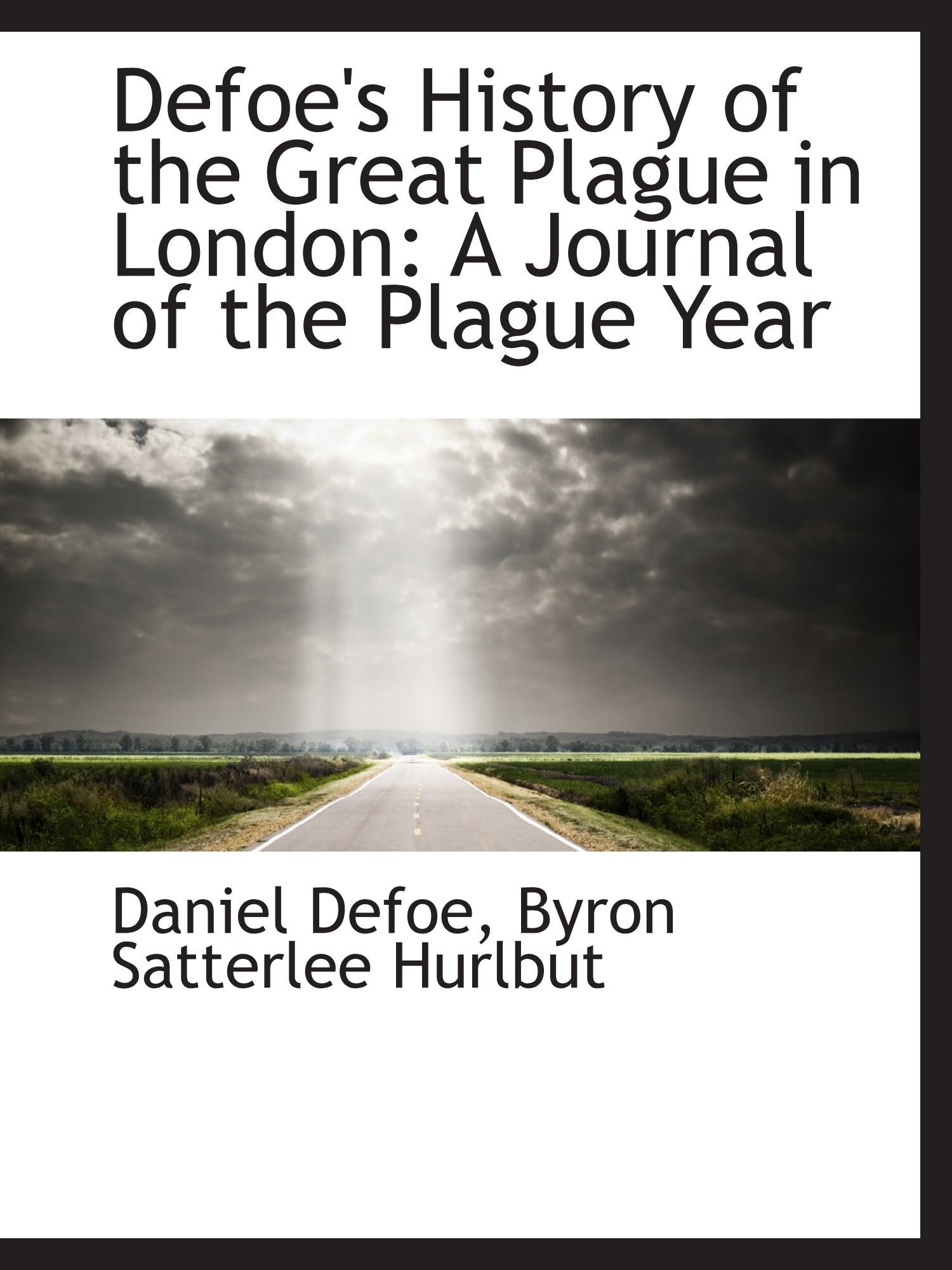 Defoe's History of the Great Plague in London: A Journal of the Plague Year Politics & History