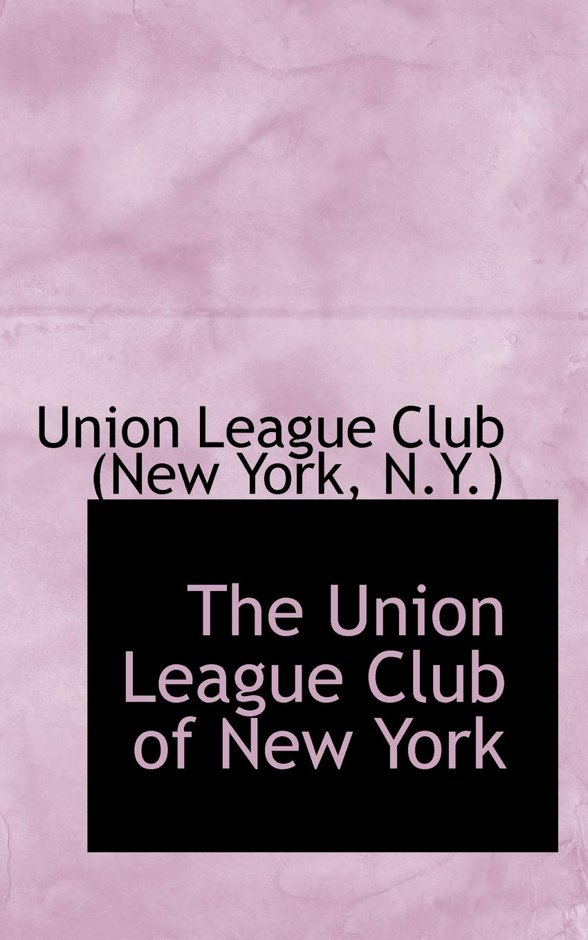 The Union League Club of New York Politics & History