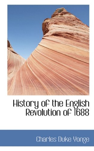 History of the English Revolution of 1688 Politics & History