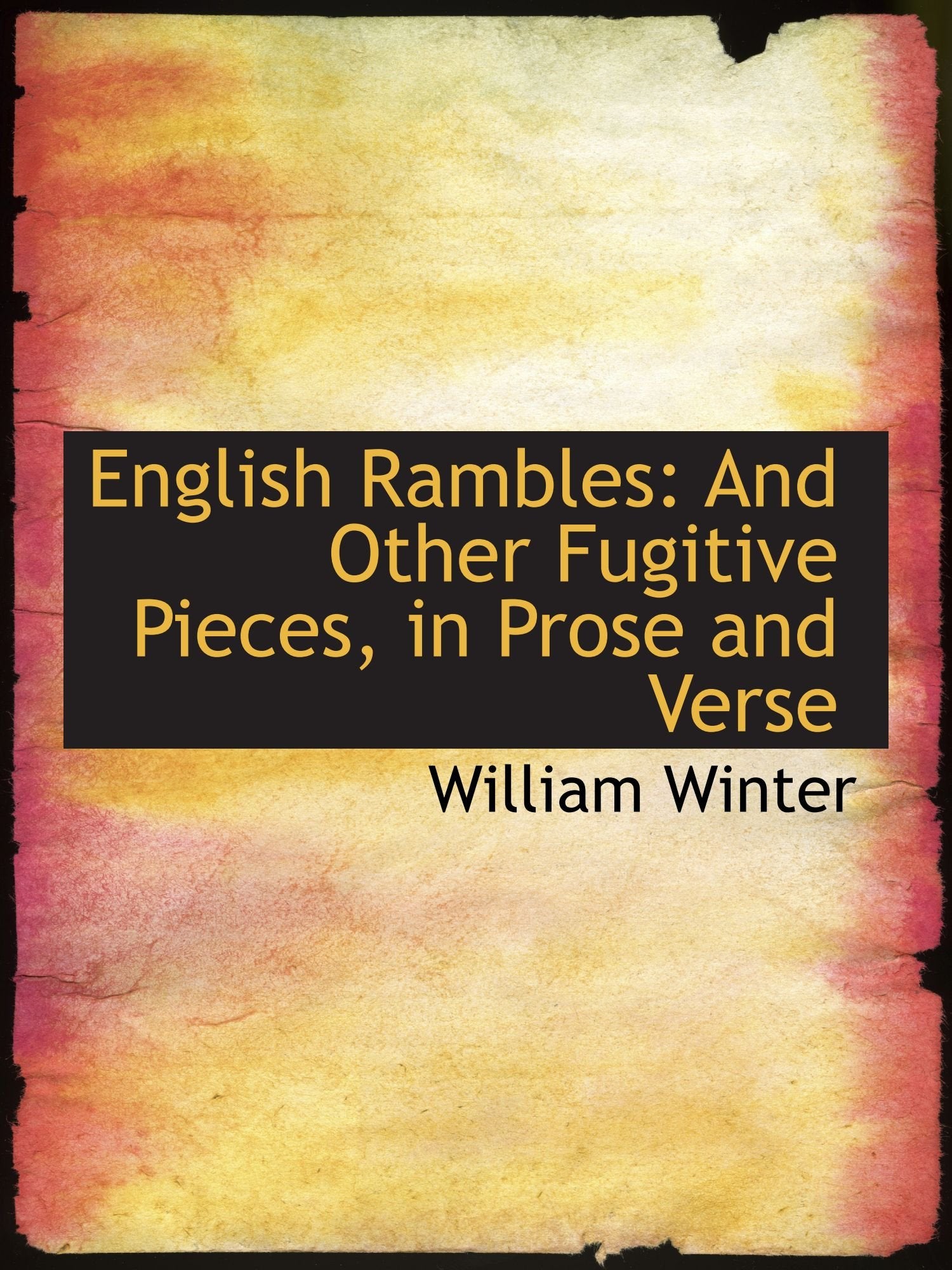 English Rambles: And Other Fugitive Pieces, in Prose and Verse Books