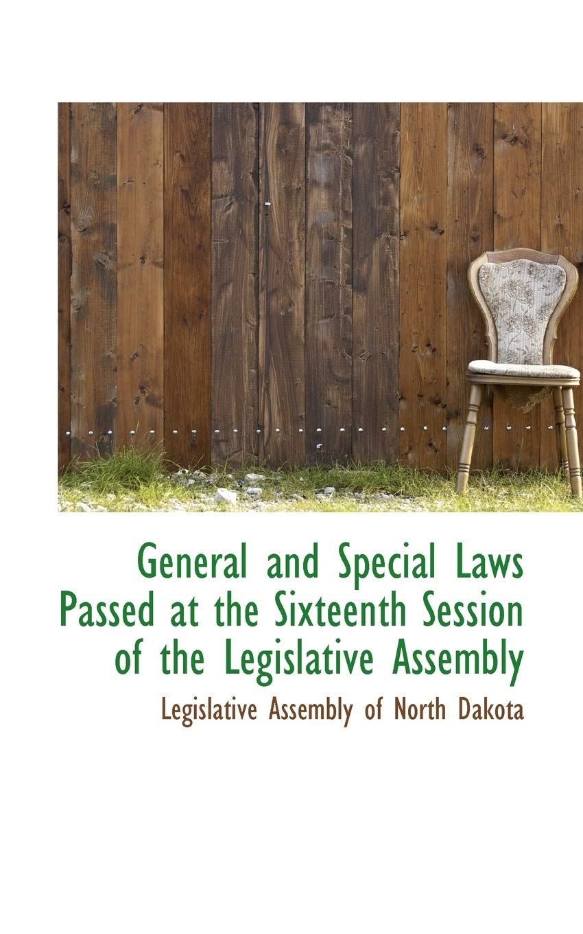 General and Special Laws Passed at the Sixteenth Session of the Legislative Assembly Politics & History