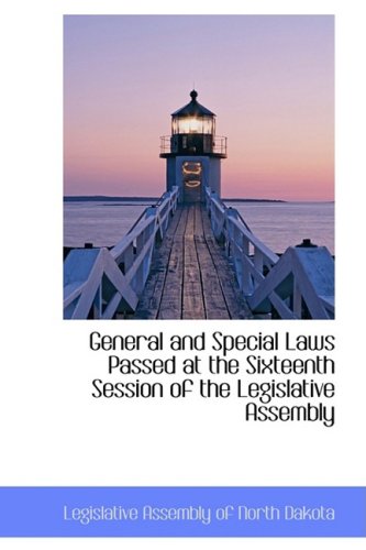 General and Special Laws Passed at the Sixteenth Session of the Legislative Assembly Politics & History