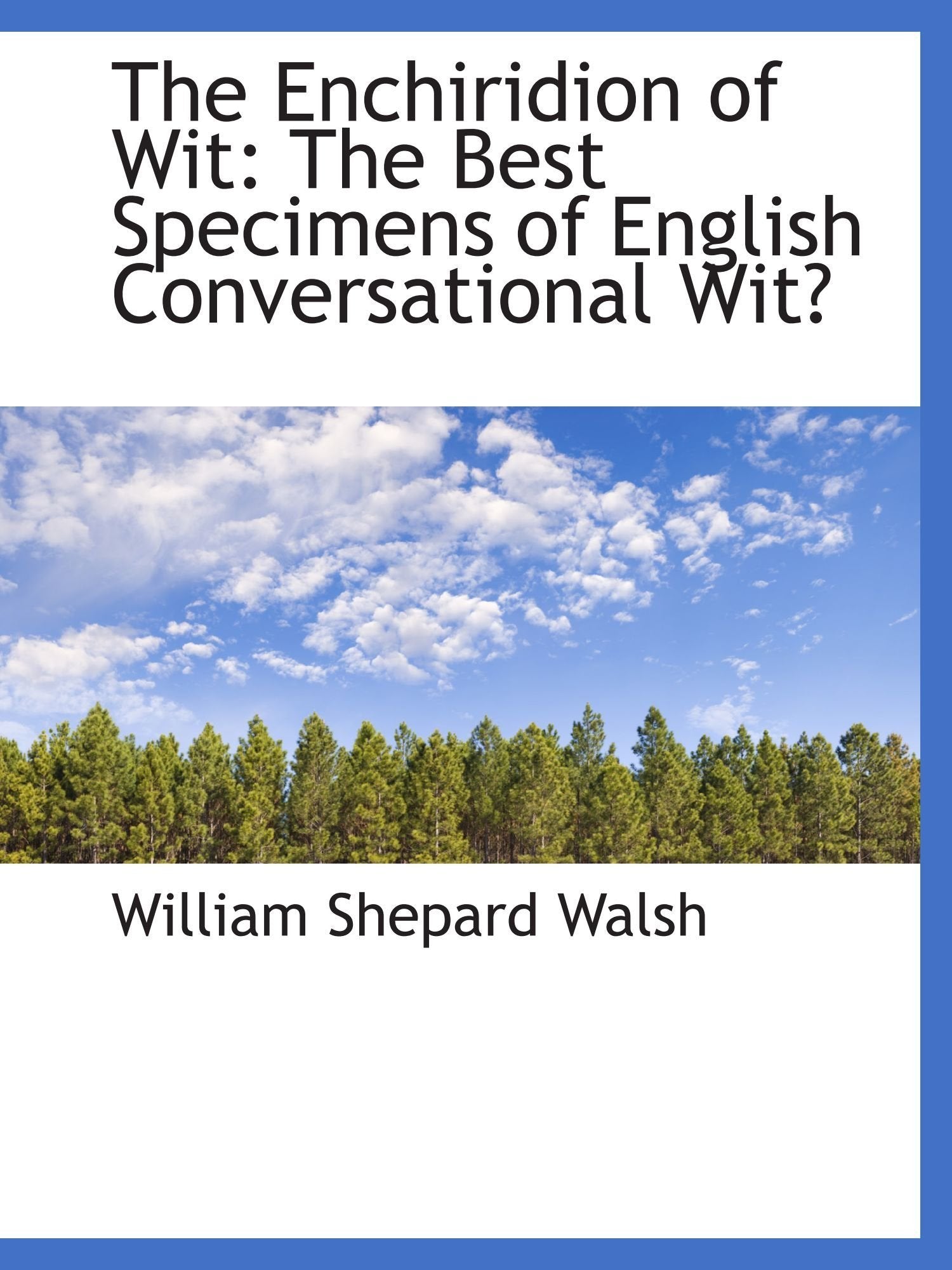 The Enchiridion of Wit: The Best Specimens of English Conversational Wit Contemporary literature