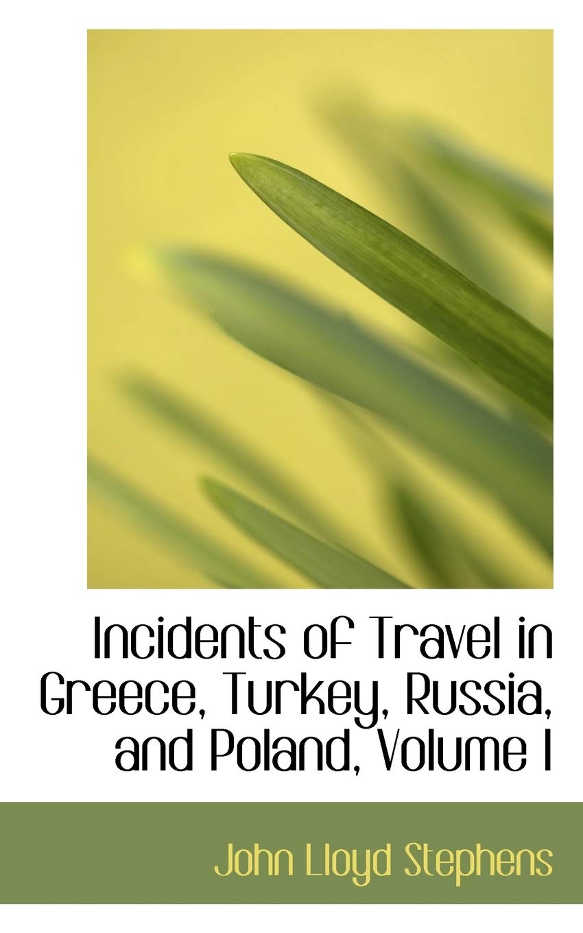 Incidents of Travel in Greece, Turkey, Russia, and Poland, Volume I Law