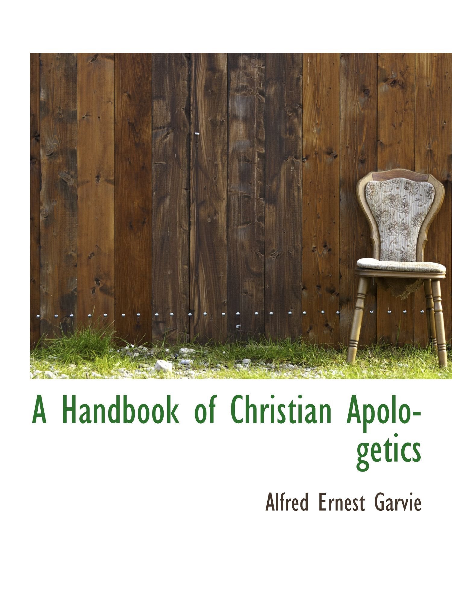 A Handbook of Christian Apologetics Politics & History