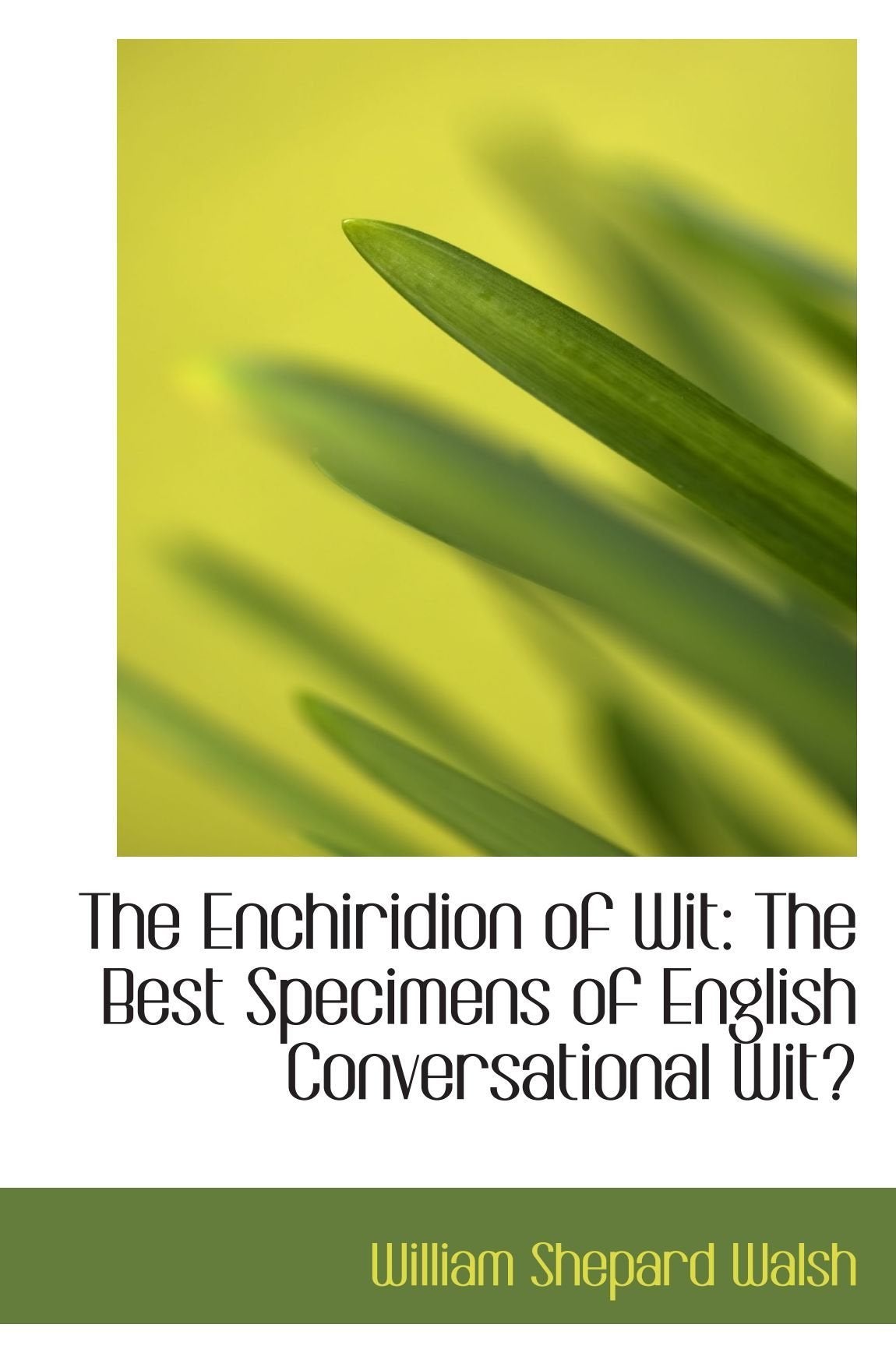 The Enchiridion of Wit: The Best Specimens of English Conversational Wit Contemporary literature