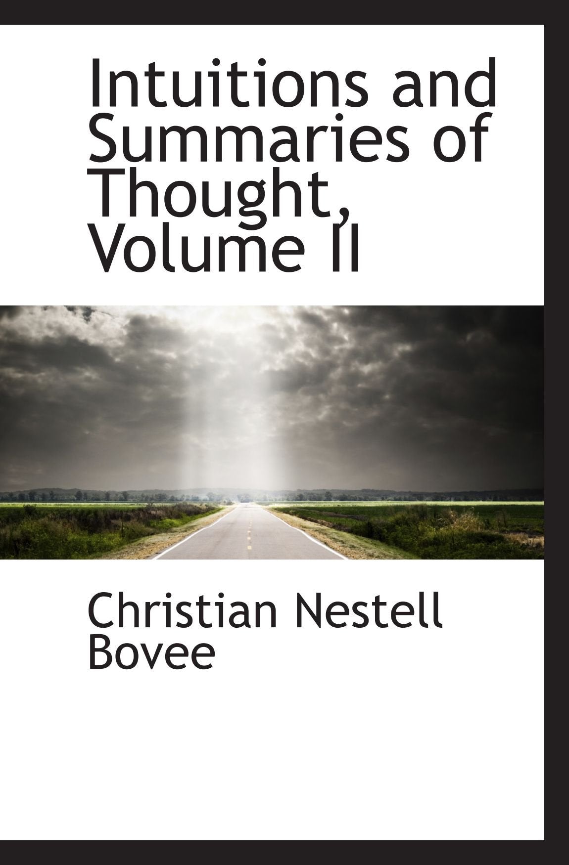 Intuitions and Summaries of Thought, Volume II Politics & History
