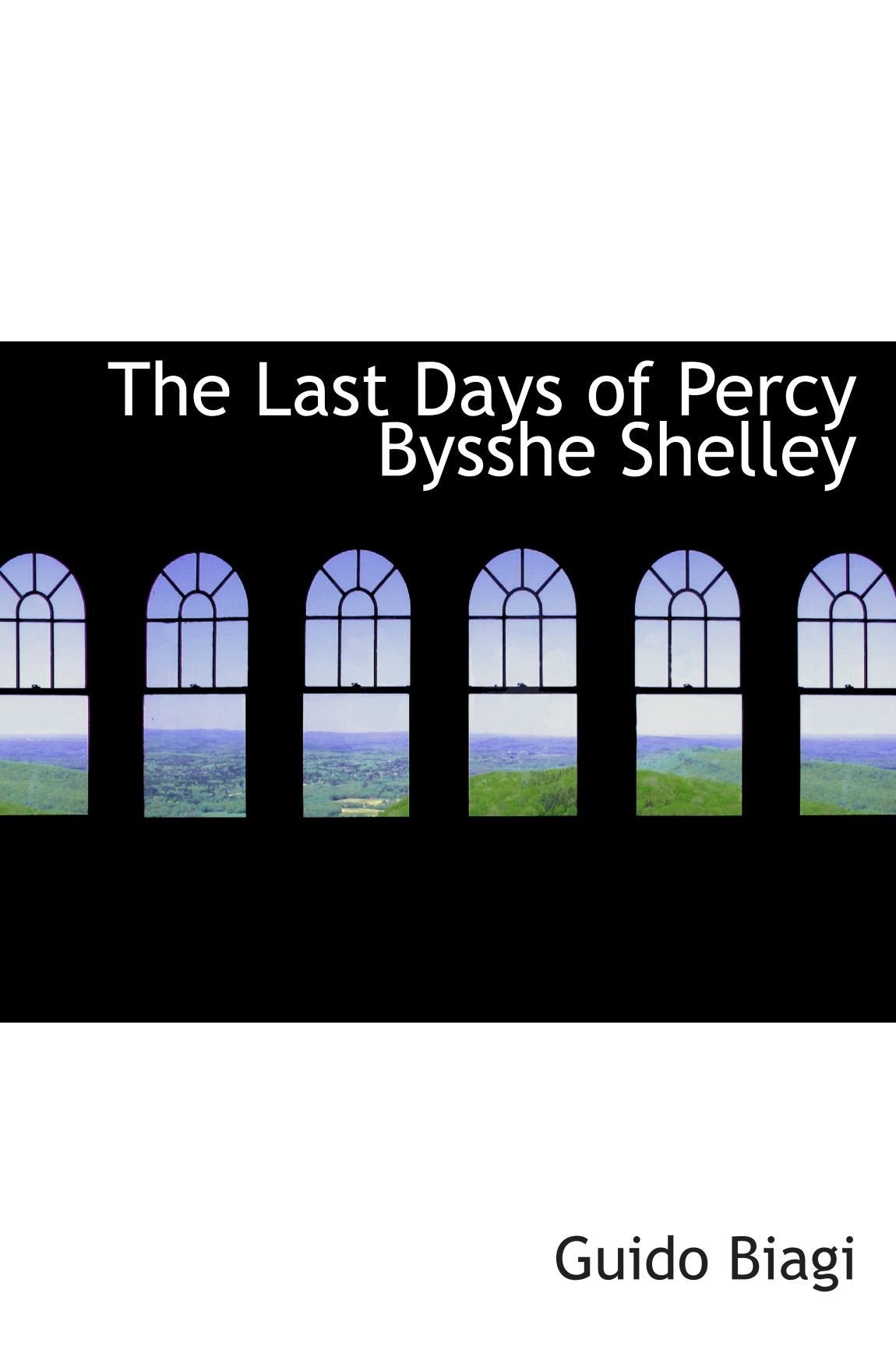 The Last Days of Percy Bysshe Shelley Politics & History