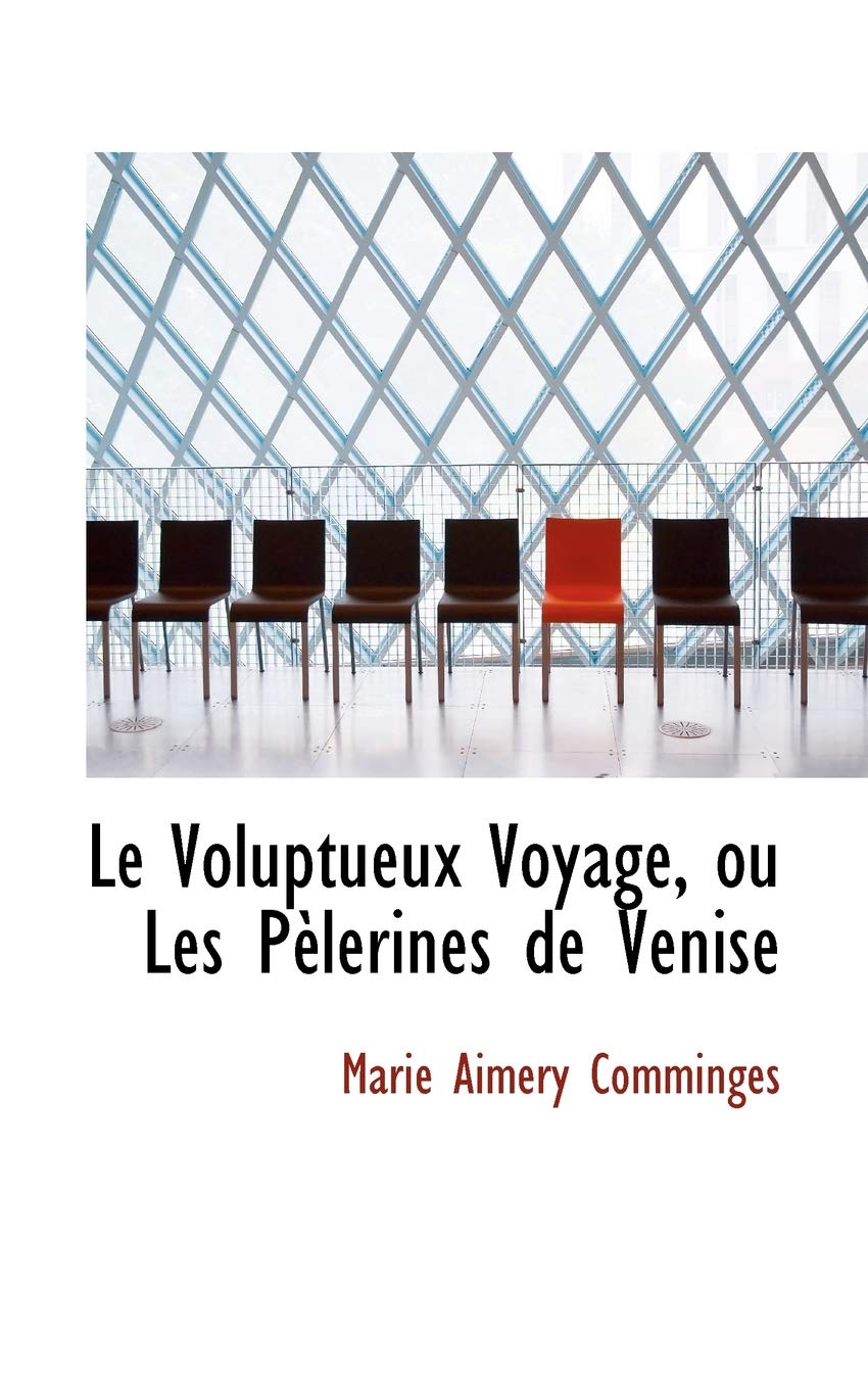 Le Voluptueux Voyage, Ou Les Pelerines De Venise Politics & History