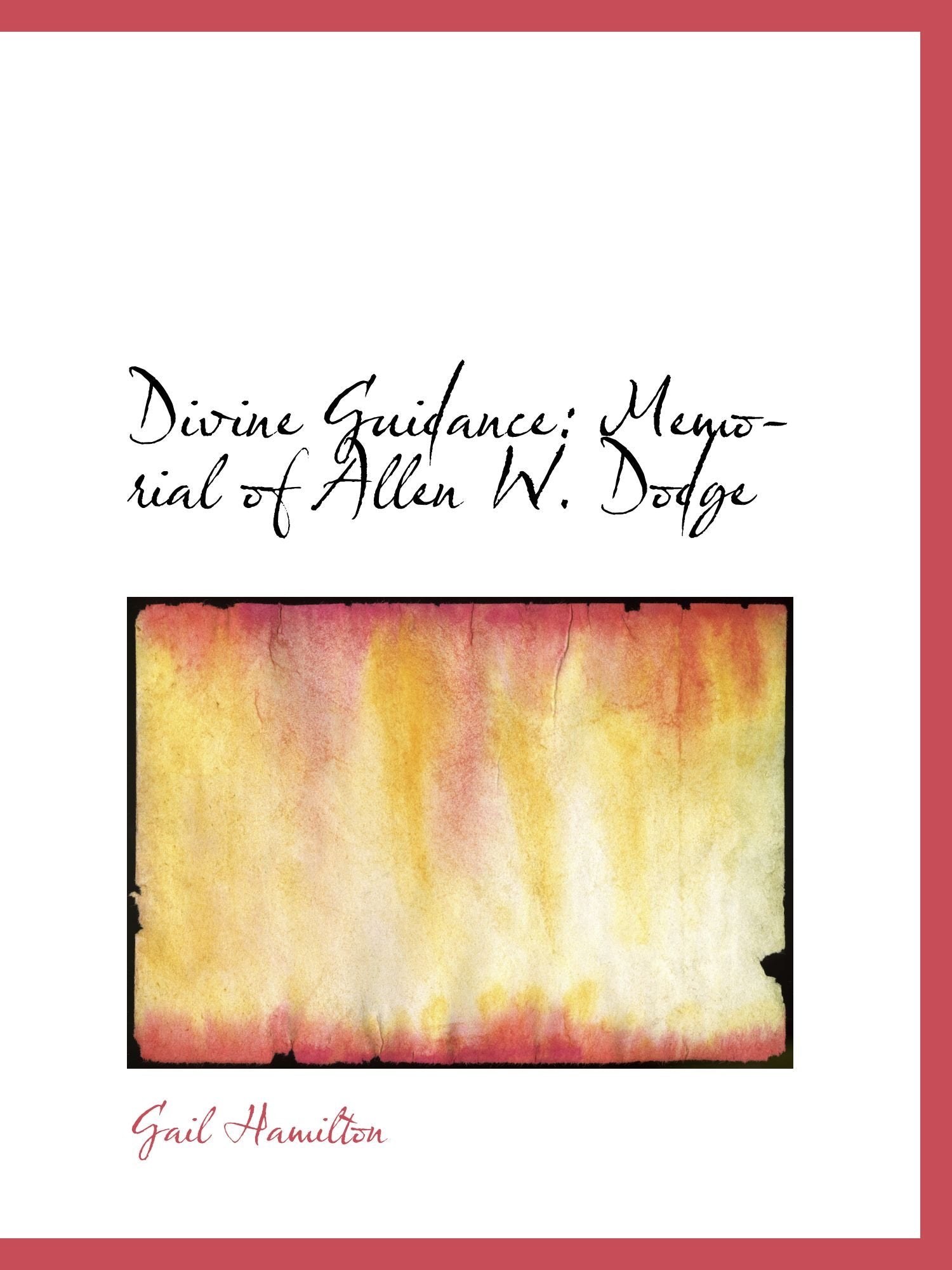 Divine Guidance: Memorial of Allen W. Dodge Politics & History
