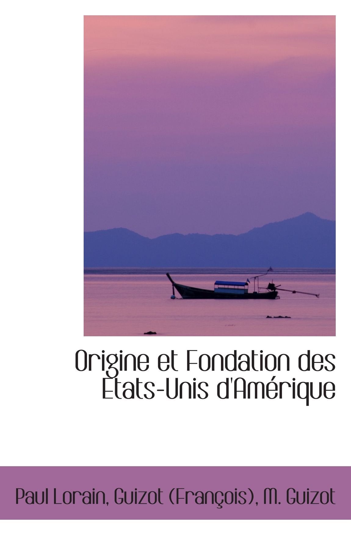 Origine et Fondation des Etats-Unis d'Amérique Politics & History