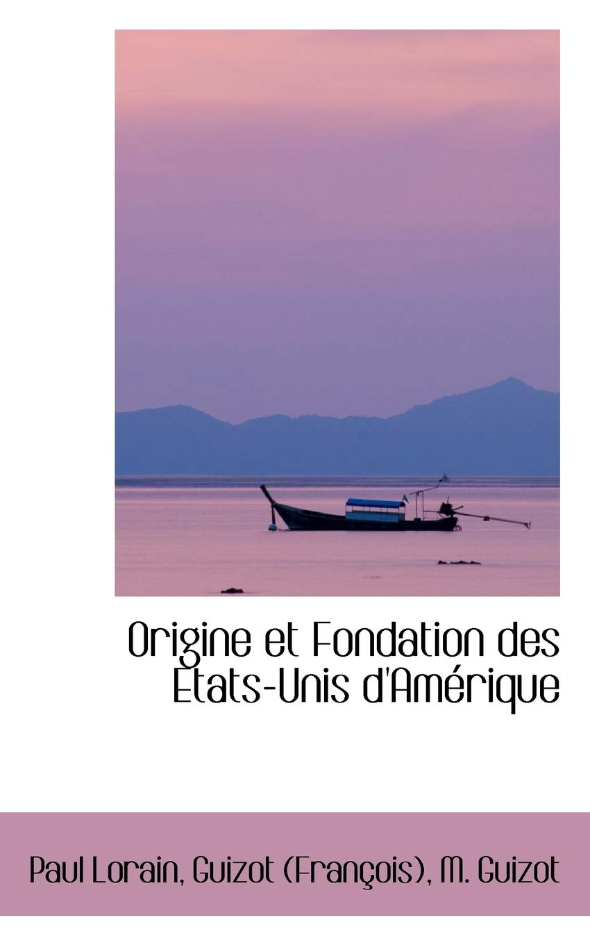 Origine Et Fondation Des Etats-unis D'amerique Politics & History