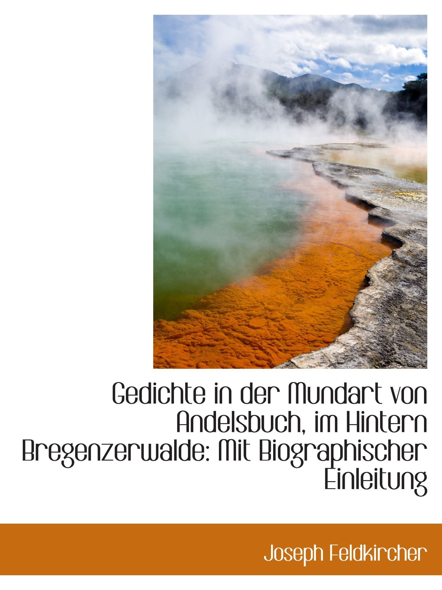 Gedichte in der Mundart von Andelsbuch, im Hintern Bregenzerwalde: Mit Biographischer Einleitung Books