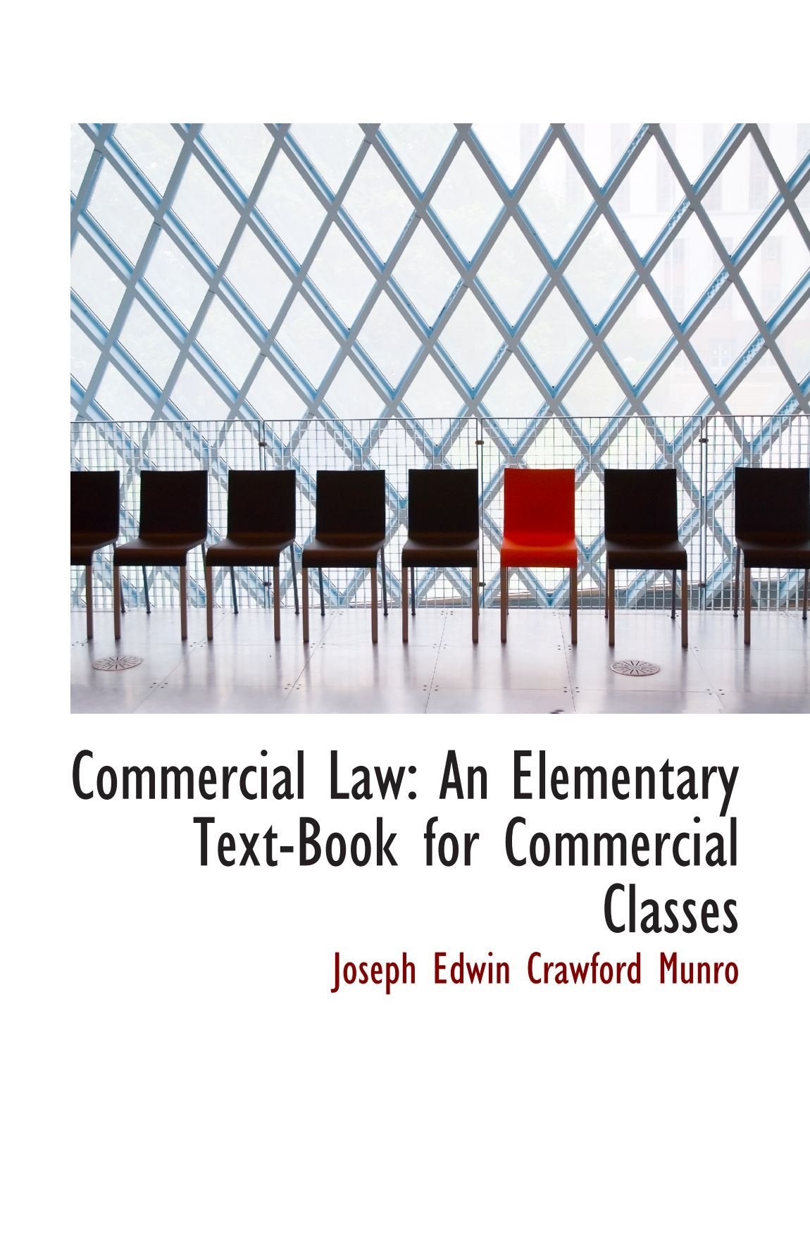 Commercial Law: An Elementary Text-Book for Commercial Classes Politics & History