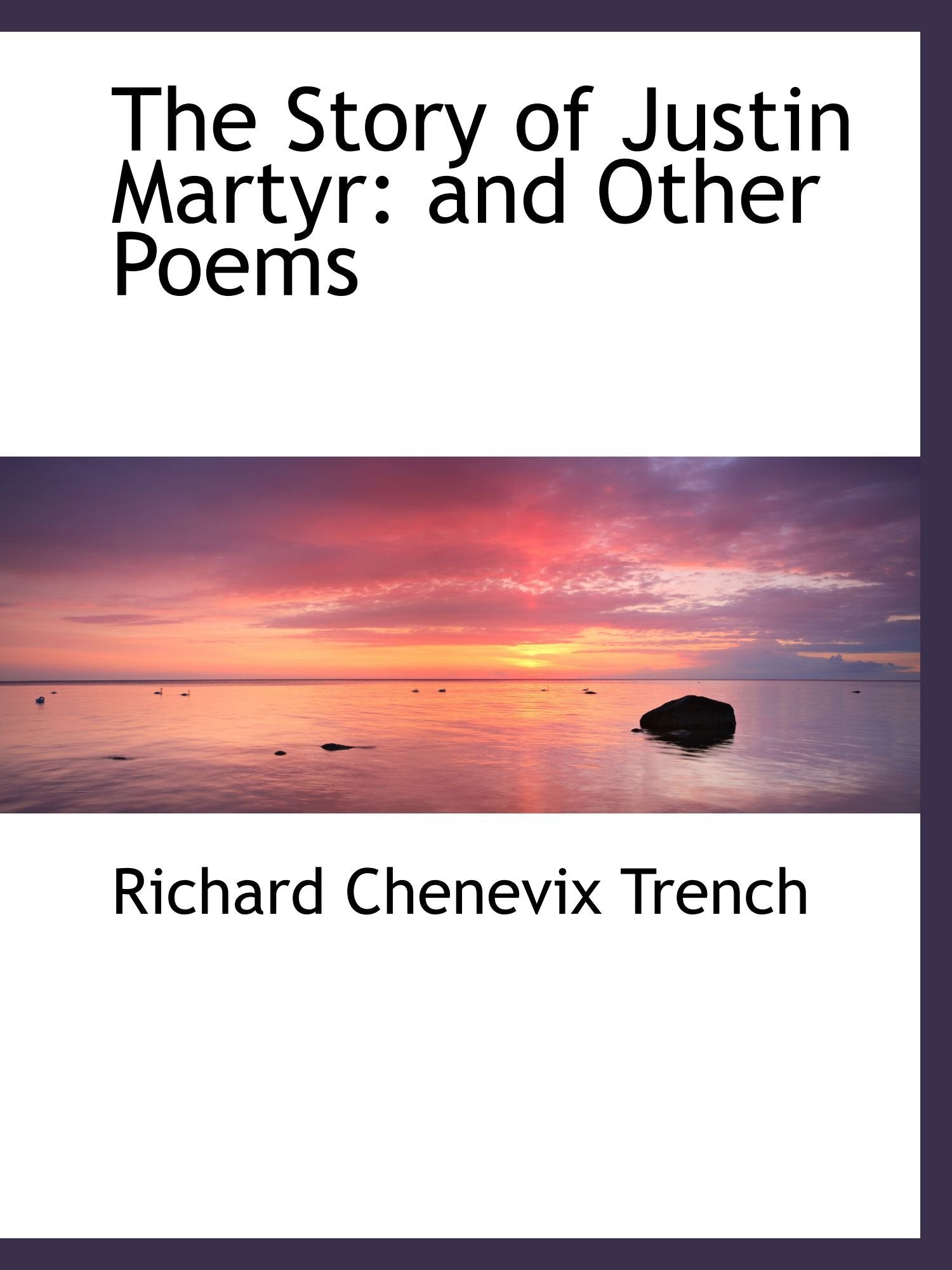 The Story of Justin Martyr: and Other Poems Books
