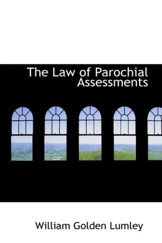 The Law of Parochial Assessments: With Brief Sketches of General George Washington, John Paul Jones, Politics & History