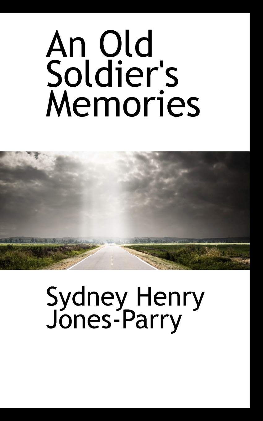 An Old Soldier's Memories Politics & History
