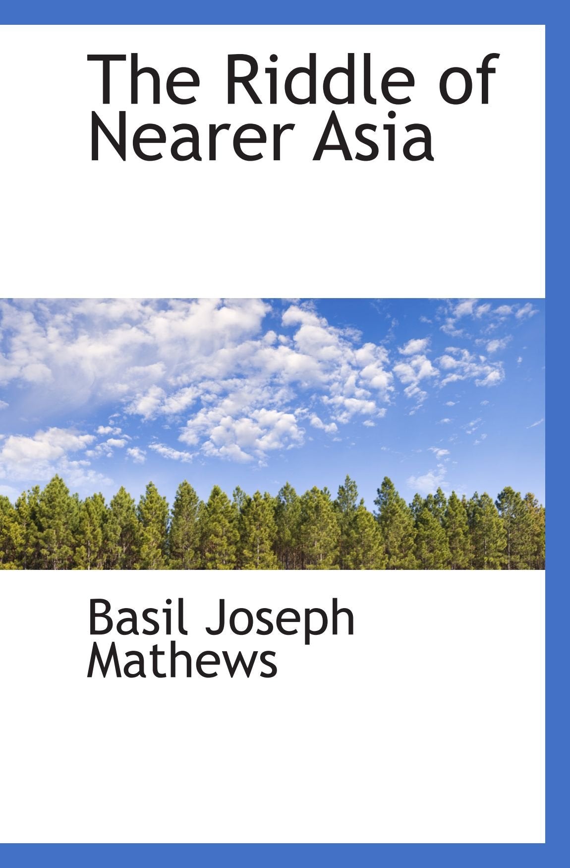 The Riddle of Nearer Asia Politics & History