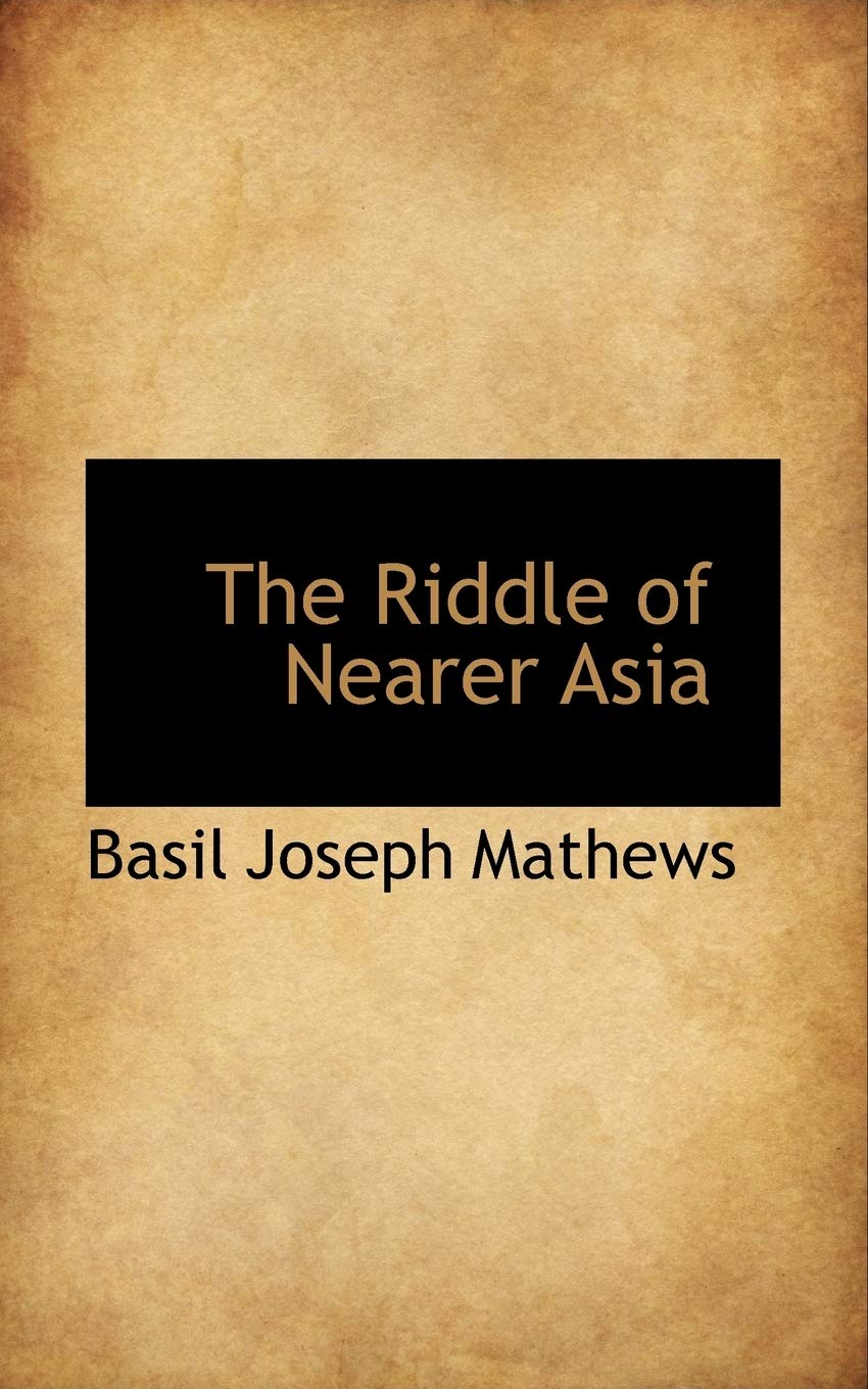 The Riddle of Nearer Asia Politics & History