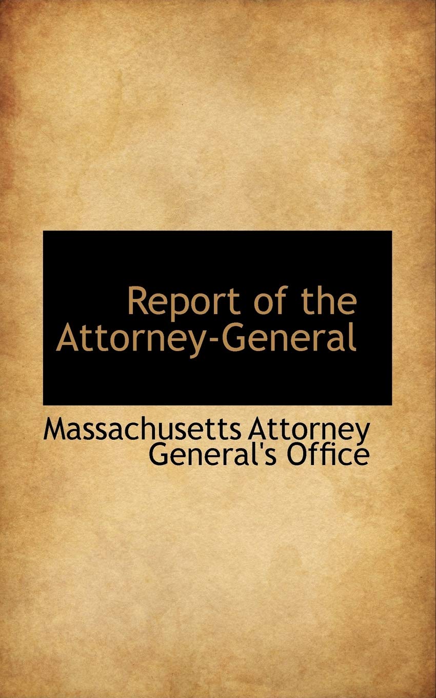 Report of the Attorney-general Politics & History