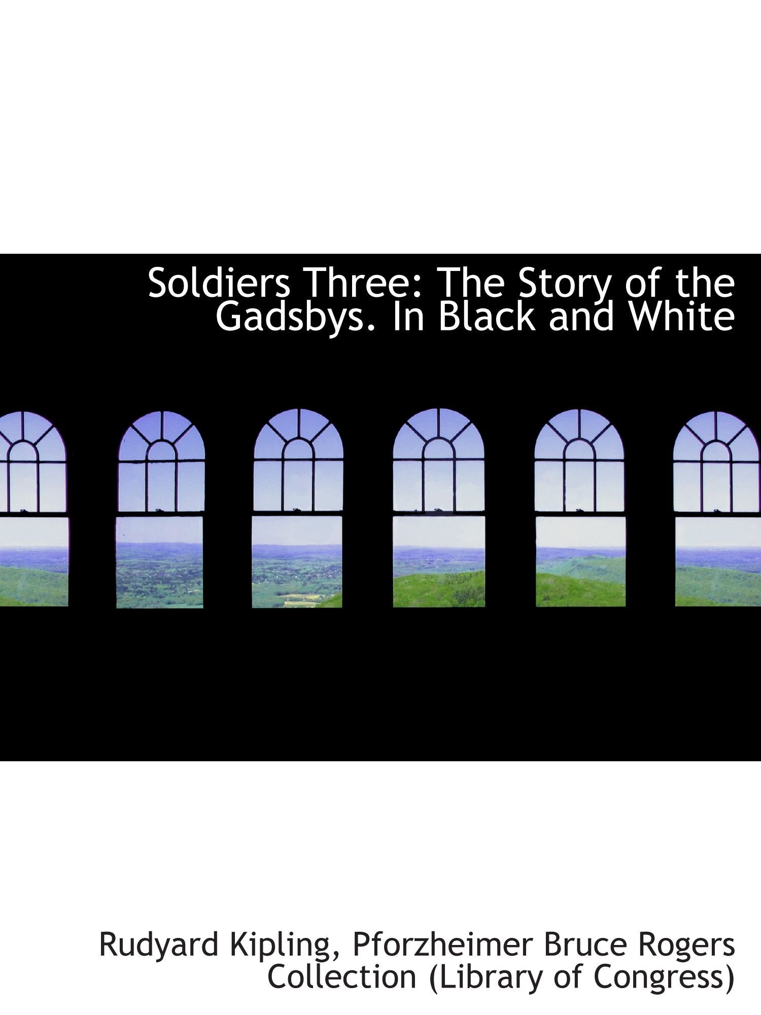 Soldiers Three: The Story of the Gadsbys. In Black and White Politics & History