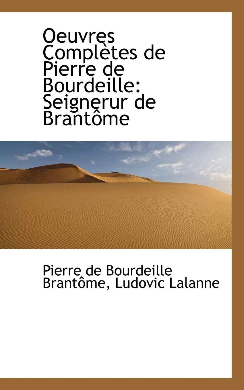 Oeuvres Completes De Pierre De Bourdeille: Seignerur De Brantome Books