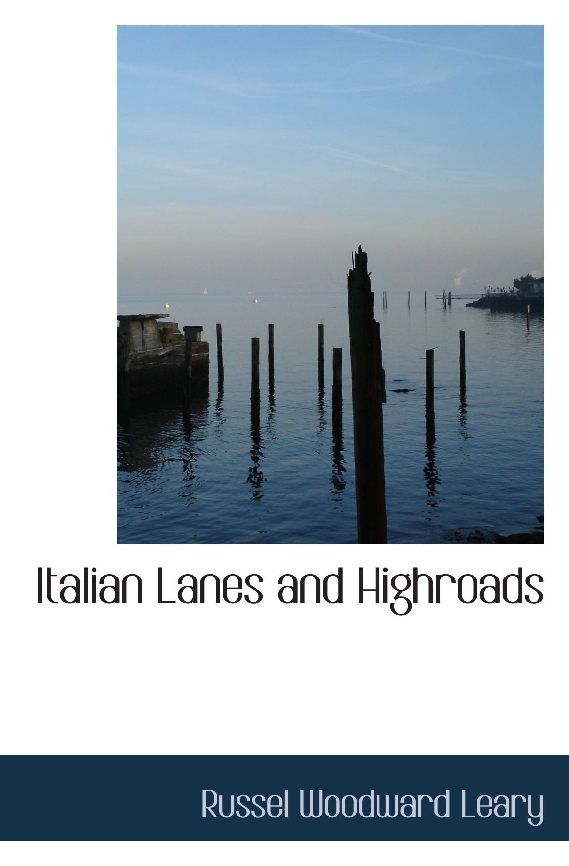 Italian Lanes and Highroads Politics & History