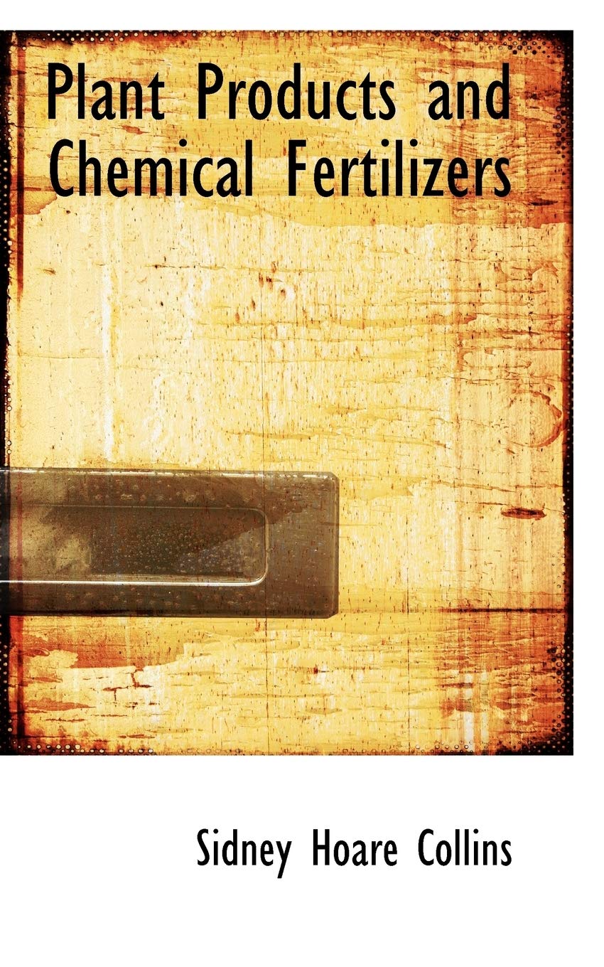 Plant Products and Chemical Fertilizers Politics & History
