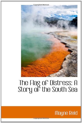 The Flag of Distress: A Story of the South Sea Politics & History