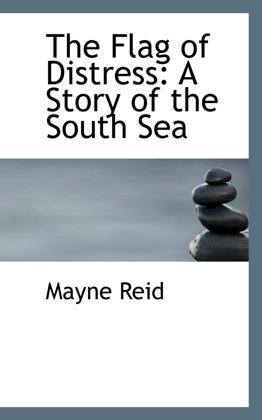 The Flag of Distress: A Story of the South Sea Politics & History