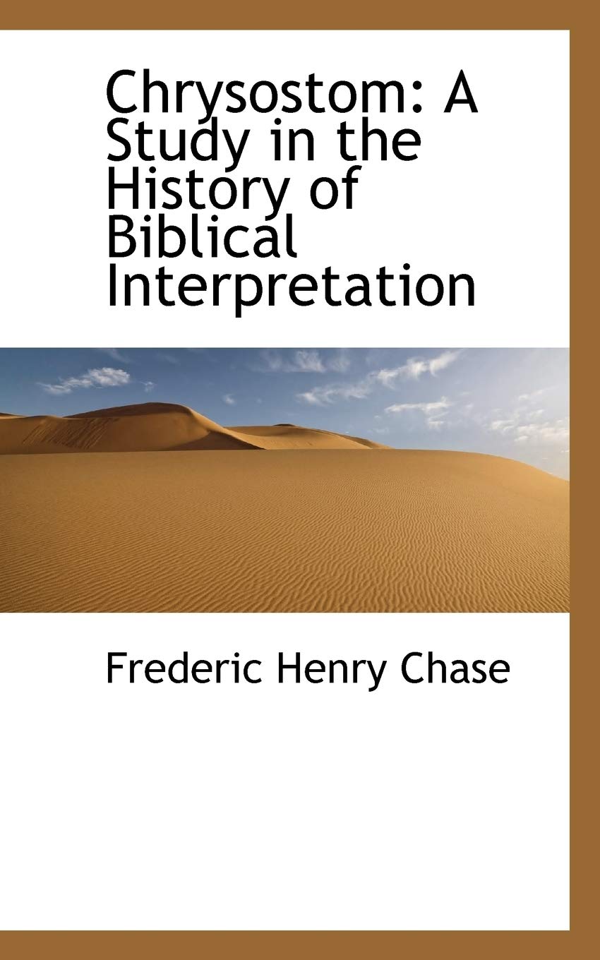 Chrysostom: A Study in the History of Biblical Interpretation Contemporary literature