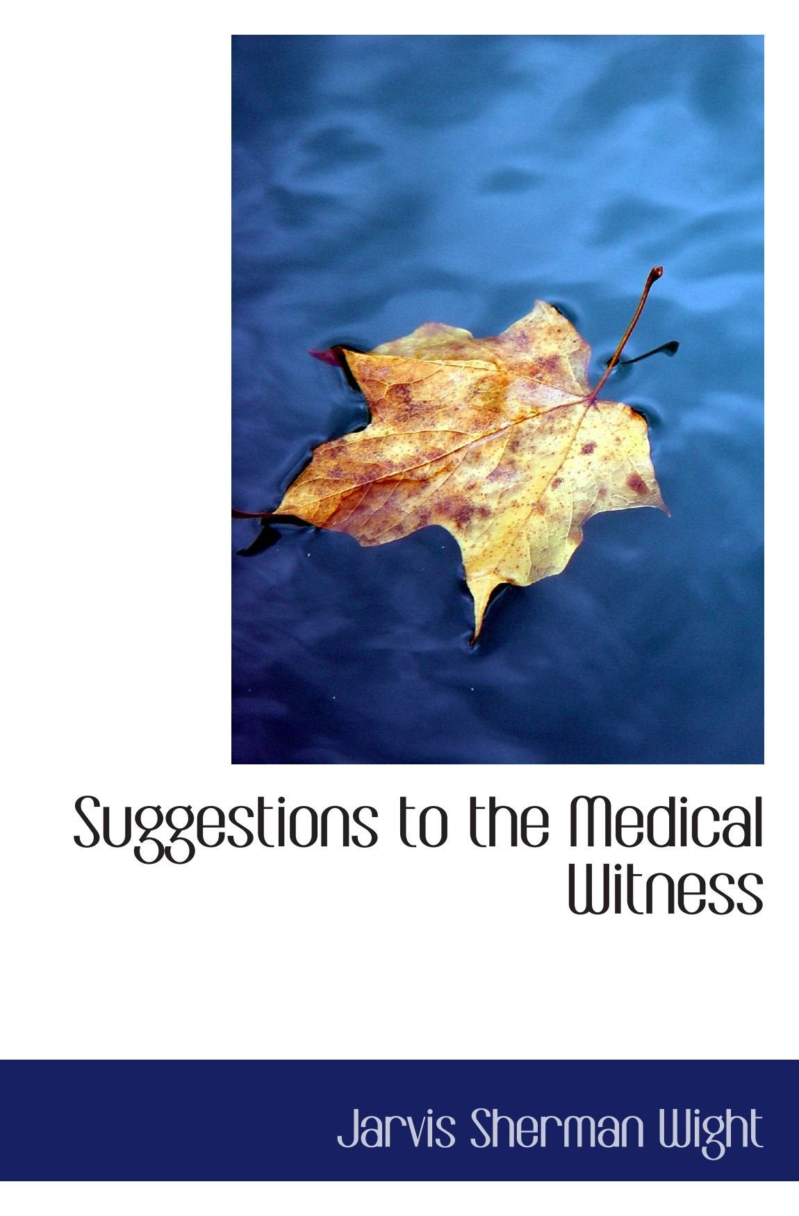 Suggestions to the Medical Witness Politics & History