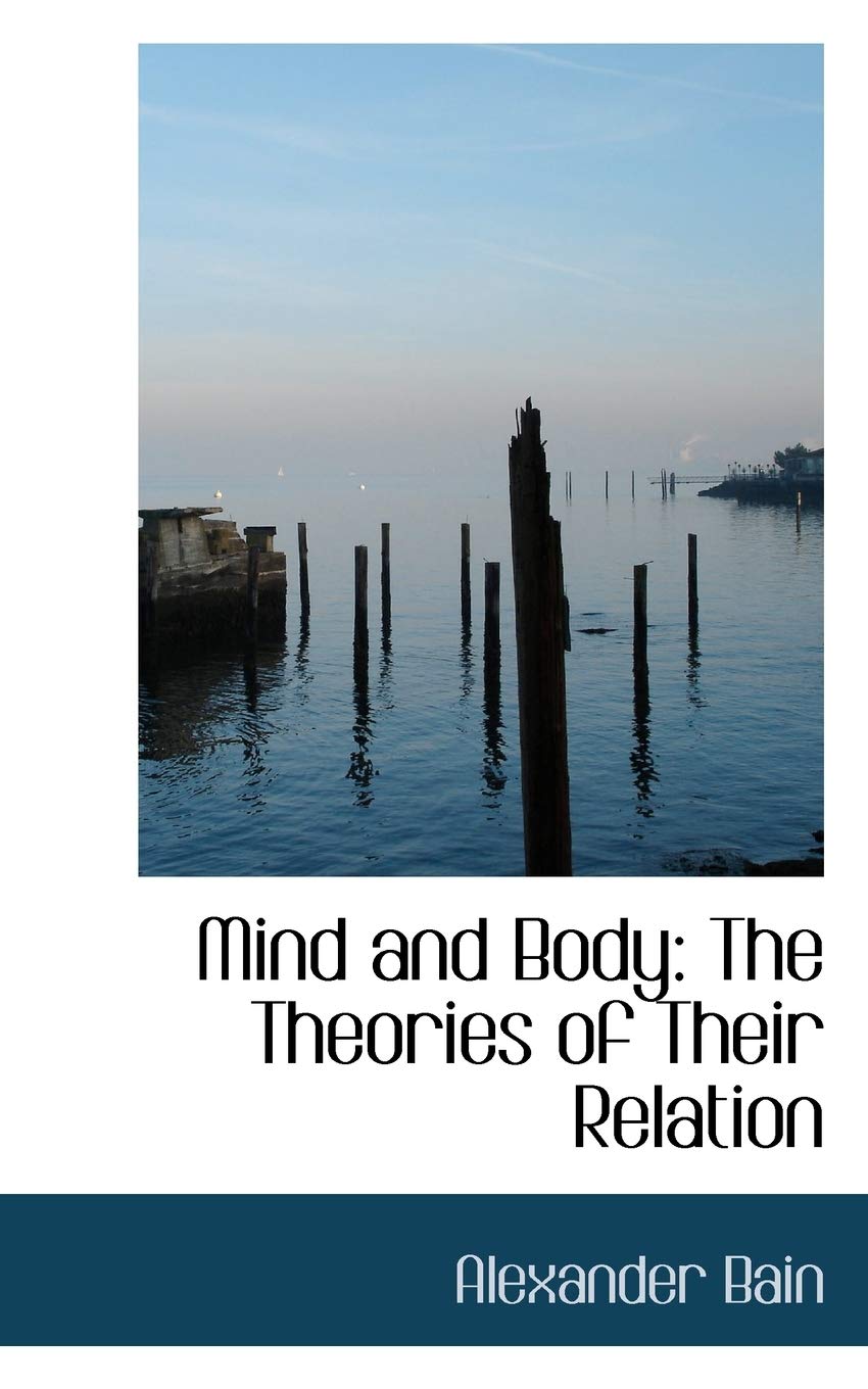 Mind and Body: The Theories of Their Relation Politics & History